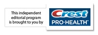 This independent editorial program is bought to you by Crest Pro-Health