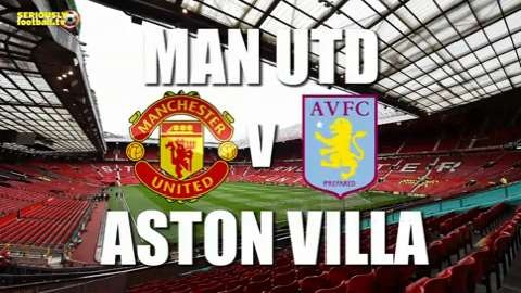 Manchester United vs Aston Villa - Premier League Preview