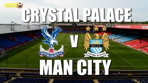 Crystal Palace vs Manchester City - Premier League Preview