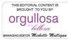 This independent editorial program is bought to you by Orgullosa